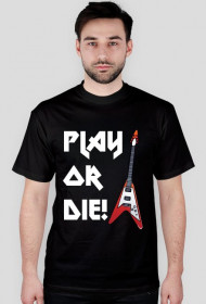 Play Or Die!