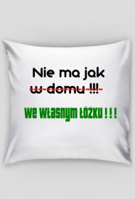 Poszewka - Nie ma jak w domu!