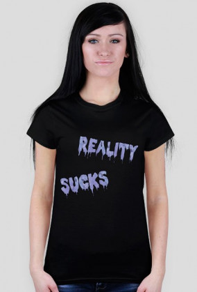 Reality Sucks