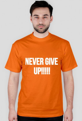 Koszulka"NEVER GIVE UP"