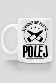 Nowy kubek szwagier polej