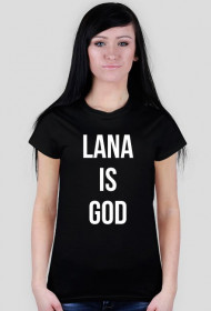 "LANA IS GOD" female T-shirt