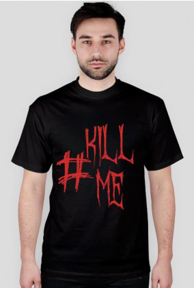 Koszulka #Kill Me męska