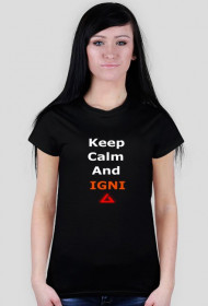 Koszulka (Damska) "Keep Calm And Igni"