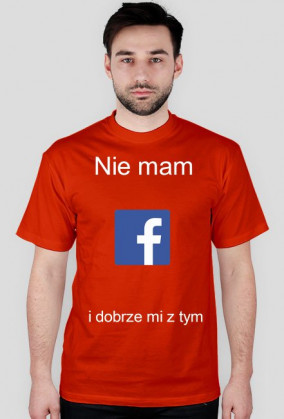 Nie mam FB i dobrze mi z tym - Męska