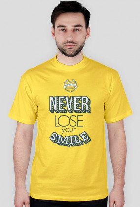 NEVER LOSE YOUR SMILE