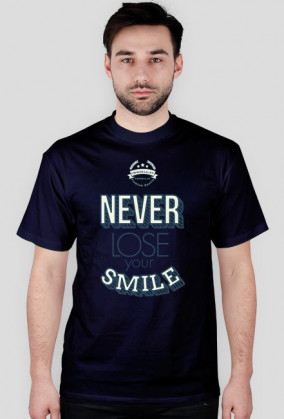 NEVER LOSE YOUR SMILE