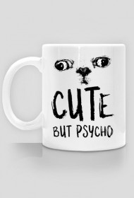 Kubek - "Cute, but psycho"