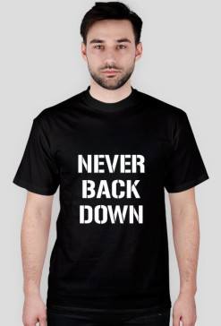 Never back down