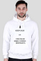 keep calm and ciesz się jak ksiądz - biała bluza
