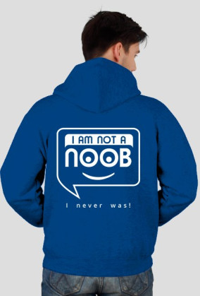 I am not a noob. I never was
