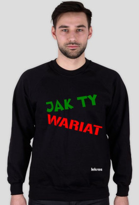 JAK TY WARIAT