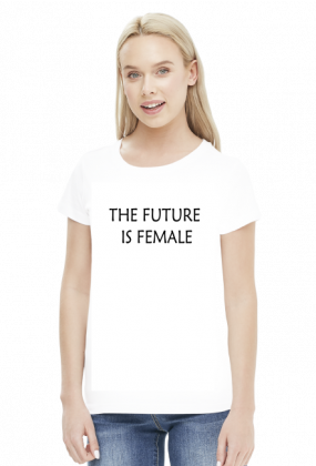 The future is female - koszulka damska