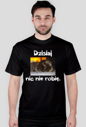 dzisiaj nic nie robię