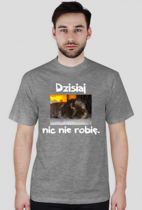 dzisiaj nic nie robię