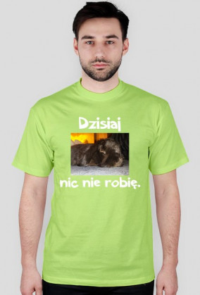 dzisiaj nic nie robię