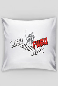 Poduszka ŁUBU DUBU JEB*Ć FuBu