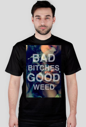 BAD BIT**ES GOOD WEED