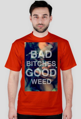 BAD BIT**ES GOOD WEED