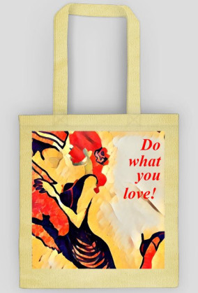 Do what you love!