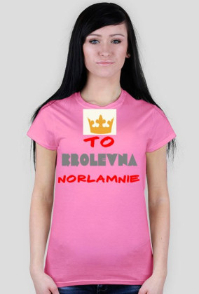 TO JEST KRÓLEWNA NORMALNIE