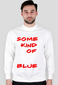 Bluza "Some Kind Of Blue"
