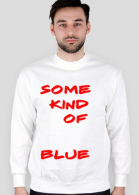 Bluza "Some Kind Of Blue"