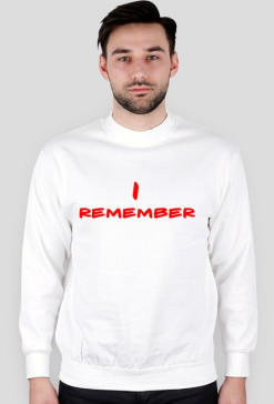 Bluza "I Remember"