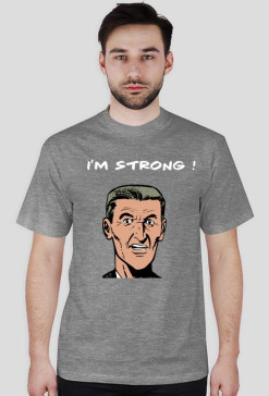 T- Shirt  "I'm Strong !"