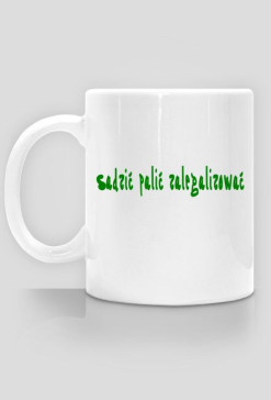 Kubek sadzić palić zalegalizować