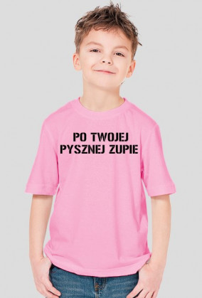 Koszulka dla dzieci po twojej pysznej zupie