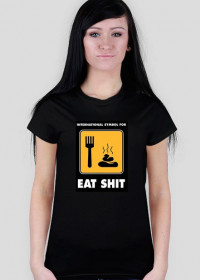 eat shit