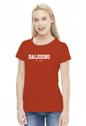 Koszulka damska - "Daijoubu as fuck"