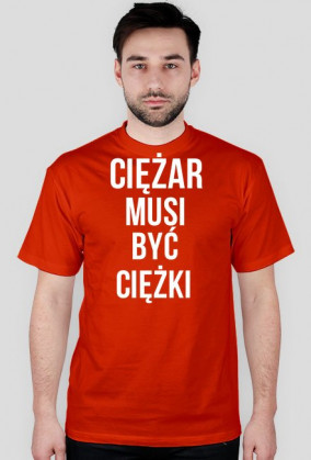 Koszulka Ciężar musi być ciężki