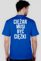 Koszulka Ciężar musi być ciężki