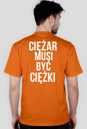 Koszulka Ciężar musi być ciężki