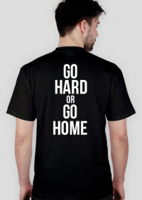 Koszulka Go hard or go home