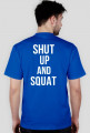 Koszulka Shut Up And Squat