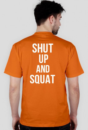 Koszulka Shut Up And Squat