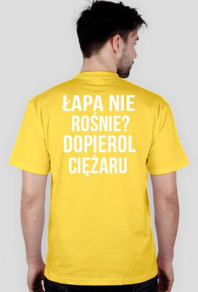 Koszulka Łapa nie rośnie? Dopierol ciężaru