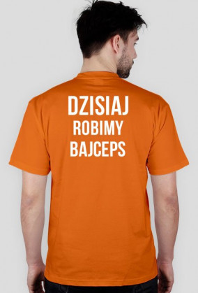 Koszulka Dzisiaj robimy bajceps