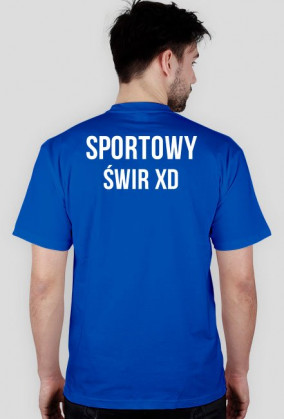 Koszulka Sportowy świr XD