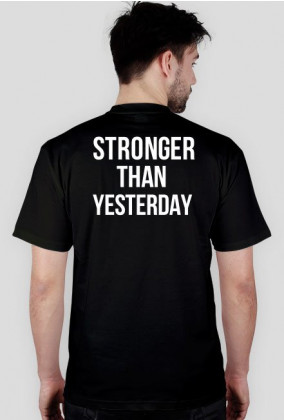 Koszulka Stronger than yesterday