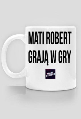 Kubek MATI ROBERT GRAJĄ W GRY