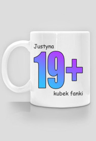 Justyna - kubek fanki 19 plus
