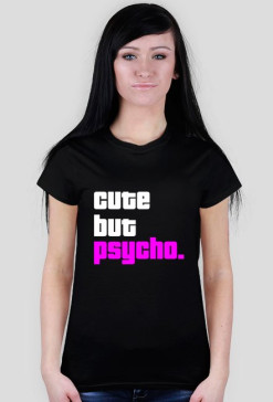 Cute but psycho