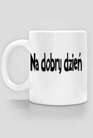 Kubek na dobry dzień