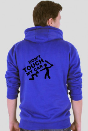 BLUZA Z KAPTUREM 2 STRONNA NIE DOTYKAJ MOJEGO SAMOCHODU