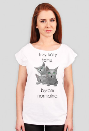 Trzy koty temu byłam normalna-koszulka