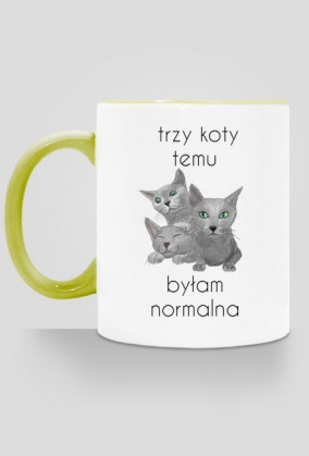 Trzy koty temu byłam normalna-kubek